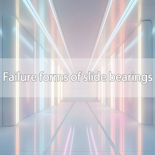 Failure forms of slide bearings